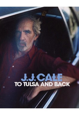 J.J.Cale : To Tulsa and back